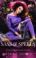 Cover Sass & Spells (Seven Days of Flash Fiction) (eBook, ePUB)