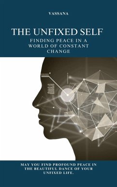 Cover The Unfixed Self: Finding Peace in a World of Constant Change (eBook, ePUB)