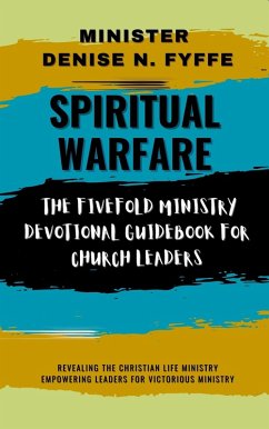 Cover Spiritual Warfare: The Fivefold Ministry Devotional Guidebook for Church Leaders (eBook, ePUB)