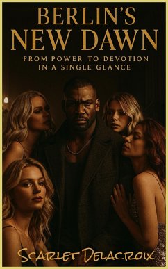 Cover Berlin's New Dawn: From Power to Devotion in a Single Glance (Conquering White Women's Bodies- Erotic Tales Of Migrant Lust, #2) (eBook, ePUB)