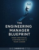 The Engineering Manager Blueprint (Engineering Leadership) (eBook, ePUB)