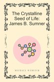 The Crystalline Seed of Life: James B. Sumner (eBook, ePUB)