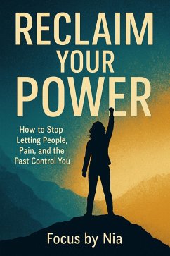 Cover Reclaim Your Power: How to Stop Letting People, Pain, and the Past Control You (eBook, ePUB)
