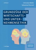 Grundzüge der Wirtschafts- und Unternehmensethik (eBook, PDF)