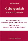Geborgenheit - Vom Leben nach dem Tode (eBook, ePUB) Geborgenheit - Vom Leben nach dem Tode (eBook, ePUB)