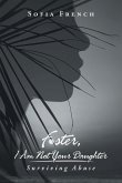 FOSTER, I AM NOT YOUR DAUGHTER (eBook, ePUB)