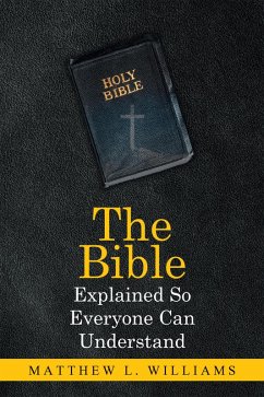 The Bible Explained So Everyone Can Understand (eBook, ePUB)