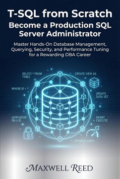 Cover T-SQL from Scratch: Become a Production SQL Server Administrator (eBook, ePUB)
