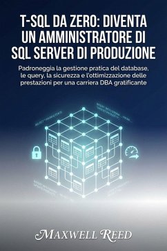 Cover T-SQL da zero: diventa un amministratore di SQL Server di produzione (eBook, ePUB)