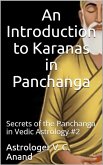 An Introduction to Karanas in Panchanga: Secrets of the Panchanga in Vedic Astrology #2 (Learn Vedic Astrology, #2) (eBook, ePUB)