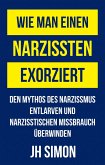 Wie man einen Narzissten exorziert (eBook, ePUB)