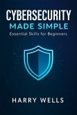 Cybersecurity Made Simple: Essential Skills for Beginners (eBook, ePUB)