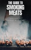 The Guide to Smoking Meats (eBook, ePUB)