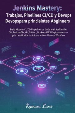 Cover Jenkins Mastery: Trabajos, pipelines, CI/CD y DevOps para principiantes absolutos (eBook, ePUB)