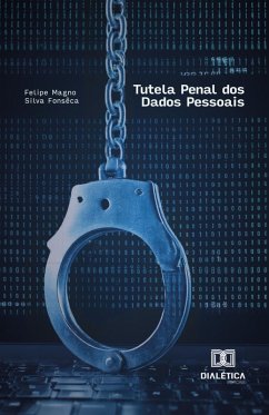 Tutela Penal dos Dados Pessoais (eBook, ePUB) - Fonseca, Felipe Magno Silva