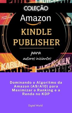 Dominando o Algoritmo da Amazon (A9A10) para Maximizar o Ranking e a Renda no KDP (eBook, ePUB)