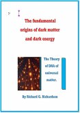 The fundamental origins of dark matter and dark energy (Fisica de la materia universal, #1) (eBook, ePUB)