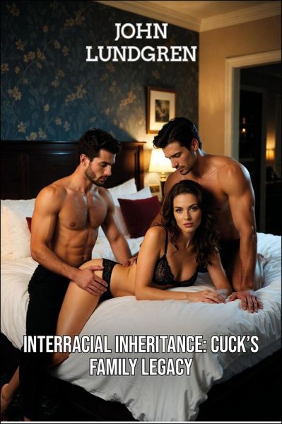 Interracial Inheritance: Cuck's Family Legacy (eBook, ePUB)