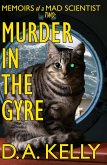 Murder in the Gyre: Memoirs of a Mad Scientist Two (eBook, ePUB)