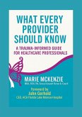 What Every Provider Should Know: A Trauma -Informed Guide for Healthcare Professionals (eBook, ePUB) What Every Provider Should Know: A Trauma -Informed Guide for Healthcare Professionals (eBook, ePUB)