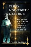 Tesla's Bioenergetic Blueprint: Healing the Human Field Through Frequency, Mapping & Coherence (eBook, ePUB)