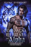 La compagna incinta rifiutata dell'alpha : Un romance di lupi mannari con bambino segreto e seconda possibilità (eBook, ePUB)