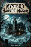 Mystery at the Haunted Manor (Forge Your Own Path) (eBook, ePUB)
