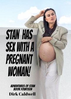 Cover Stan Has Sex with a Pregnant Woman! (Adventures of Stan, #14) (eBook, ePUB)