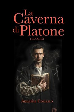 La caverna di Platone (eBook, ePUB) - Coriasco, Annarita La caverna di Platone (eBook, ePUB) - Coriasco, Annarita