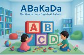 ABaKaDa: The Way to Learn English Alphabets (eBook, ePUB) ABaKaDa: The Way to Learn English Alphabets (eBook, ePUB)