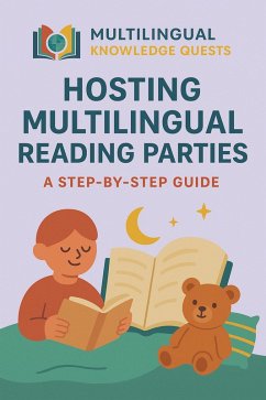 Hosting Multilingual Reading Parties (eBook, ePUB) - Quests, Multilingual Knowledge Hosting Multilingual Reading Parties (eBook, ePUB) - Quests, Multilingual Knowledge