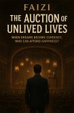 the Auction of Unlived Lives (eBook, ePUB) the Auction of Unlived Lives (eBook, ePUB)