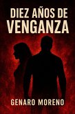 Diez Años De Venganza (eBook, ePUB)
