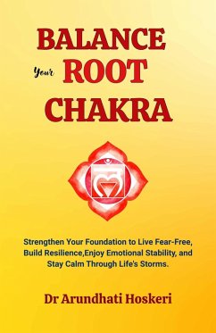 Balance Your Root Chakra (The Practical Chakra Healing Wisdom, #2) (eBook, ePUB) - Hoskeri, Arundhati