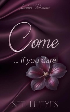 Cover Come...if you dare (Ladies' Dreams, #1) (eBook, ePUB)