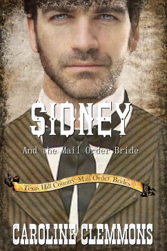 Cover Sidney and the Mail Order Bride (Texas Hill Country Mail Order Brides, #2) (eBook, ePUB)