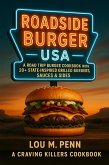 Roadside Burger USA: A Road Trip Burger Cookbook with 20+ State-Inspired Grilled Burgers, Sauces & Sides (eBook, ePUB)