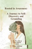 Rooted in Awareness: A Journey to Self-discovery and Grounding (eBook, ePUB) Rooted in Awareness: A Journey to Self-discovery and Grounding (eBook, ePUB)