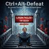 Ctrl+Alt-Defeat: My Journey Through the... - Bild 1