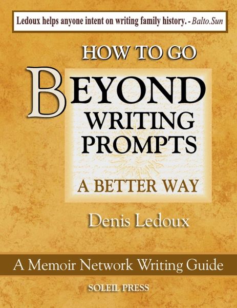 Beyond Writing Prompts (The Memoir Network Writing Books, #6) (eBook, ePUB) Beyond Writing Prompts (The Memoir Network Writing Books, #6) (eBook, ePUB)