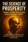 The Science of Prosperity Turning Thought Into Lasting Wealth and Fulfillment (eBook, ePUB)