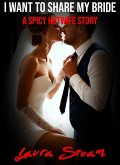 I Want to Share My Bride: A Spicy Hotwife Story (eBook, ePUB)