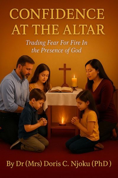 Confidence at the Altar: Trading Fear for Fire in the Presence of God (eBook, ePUB) Confidence at the Altar: Trading Fear for Fire in the Presence of God (eBook, ePUB)