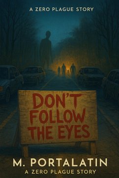 Cover Don't Follow The Eyes (The Zero Plague) (eBook, ePUB)