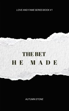 Cover The Bet He Made (Love and Fame Series, #1) (eBook, ePUB)