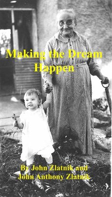 Making the Dream Happen (eBook, ePUB) - Zlatnik, John