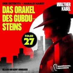 Das Orakel des Gubdu-Steins (Der Detektiv-Harald Harst, Folge 27) (MP3-Download) - Kabel, Walther