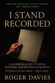 I Stand Recorded: A Sovereign Guide to Notice, Response and Written Authority (Sovereign Action, #3) (eBook, ePUB)