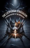 The Luciferian Stratagem: A Psycho-History of the Adversary (Books of Interest, #7) (eBook, ePUB) The Luciferian Stratagem: A Psycho-History of the Adversary (Books of Interest, #7) (eBook, ePUB)