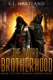 The Sword Brotherhood (Shadow Sword series, #3) (eBook, ePUB) The Sword Brotherhood (Shadow Sword series, #3) (eBook, ePUB)